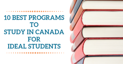 10 Best Programs to Study in Canada for Ideal Students