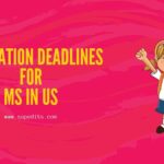 Application Deadlines for MS in US