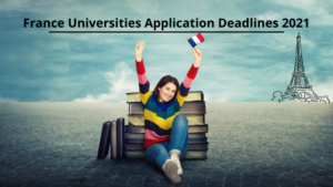 France Universities Application Deadlines 2021