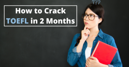 How to Crack TOEFL in 2 Months