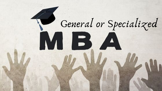 Study MBA Abroad For Indian Students General Or Specialised