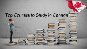 Top Courses to Study in Canada