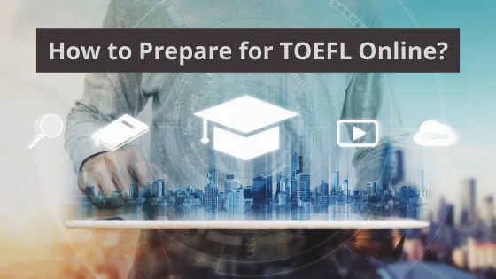 How to Prepare for TOEFL Online